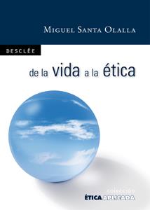 DEL A VIDA A LA ETICA | 9788433023759 | SANTA OLALLA,MIGUEL | Libreria Geli - Librería Online de Girona - Comprar libros en catalán y castellano