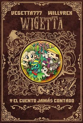 WIGETTA Y EL CUENTO JAMáS CONTADO | 9788499986142 | VEGETTA777/WILLYREX | Libreria Geli - Librería Online de Girona - Comprar libros en catalán y castellano