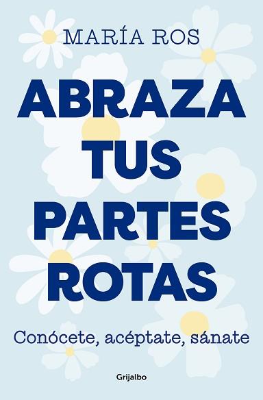 ABRAZA TUS PARTES ROTAS | 9788425364235 | ROS,MARÍA | Llibreria Geli - Llibreria Online de Girona - Comprar llibres en català i castellà