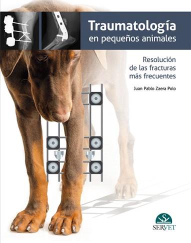 TRAUMATOLOGÍA EN PEQUEÑOS ANIMALES | 9788494040245 | ZAERA POLO,JUAN PABLO | Llibreria Geli - Llibreria Online de Girona - Comprar llibres en català i castellà