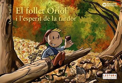EL FOLLET ORIOL I L'ESPERIT DE LA TARDOR | 9788448947033 | SARDÀ,ÒSCAR | Libreria Geli - Librería Online de Girona - Comprar libros en catalán y castellano