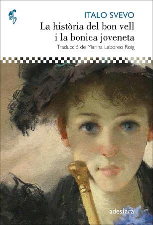 LA HISTÒRIA DEL BON VELL I LA BONICA JOVENETA | 9788416948413 | SVEVO,ITALO | Libreria Geli - Librería Online de Girona - Comprar libros en catalán y castellano