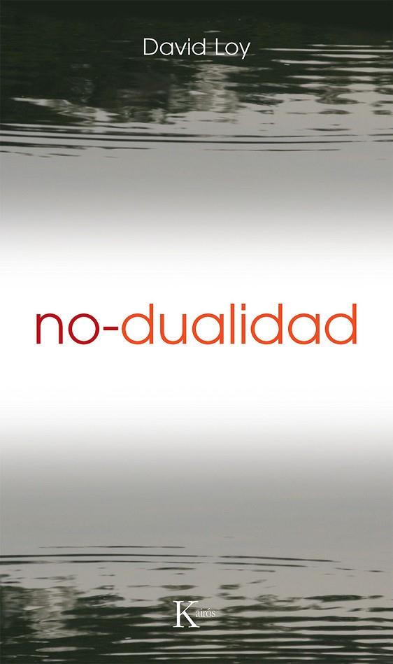 NO DUALIDAD | 9788472454736 | LOY,DAVID | Libreria Geli - Librería Online de Girona - Comprar libros en catalán y castellano