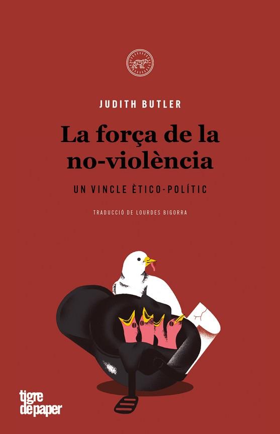 LA FORÇA DE LA NO-VIOLÈNCIA.UN VINCLE ÈTICO-POLÍTIC | 9788416855919 | BUTLER,JUDITH | Libreria Geli - Librería Online de Girona - Comprar libros en catalán y castellano