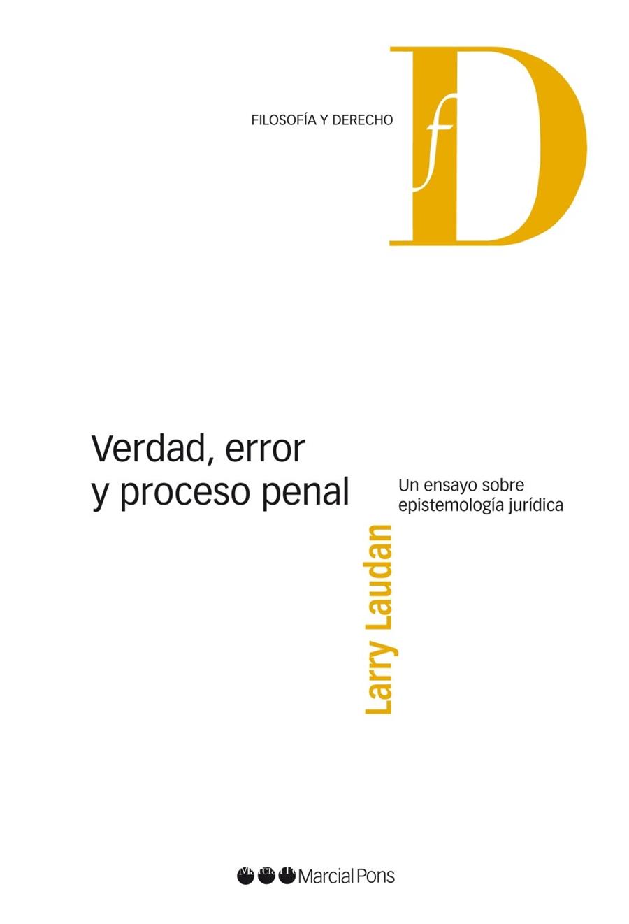VERDAD,ERROR Y PROCESO PENAL.UN ENSAYO SOBRE EPISTEMOLOGÍA JURÍDICA | 9788415664741 | LAUDAN,LARRY | Llibreria Geli - Llibreria Online de Girona - Comprar llibres en català i castellà
