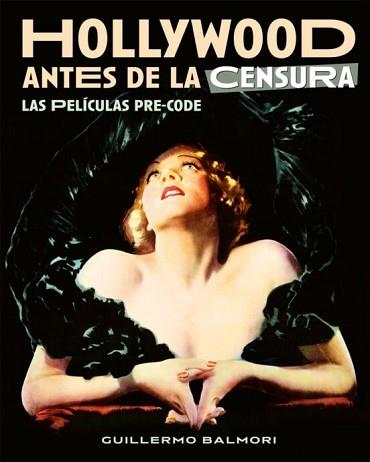 HOLLYWOOD ANTES DE LA CENSURA | 9788418181580 | BALMORI,GUILLERMO | Llibreria Geli - Llibreria Online de Girona - Comprar llibres en català i castellà
