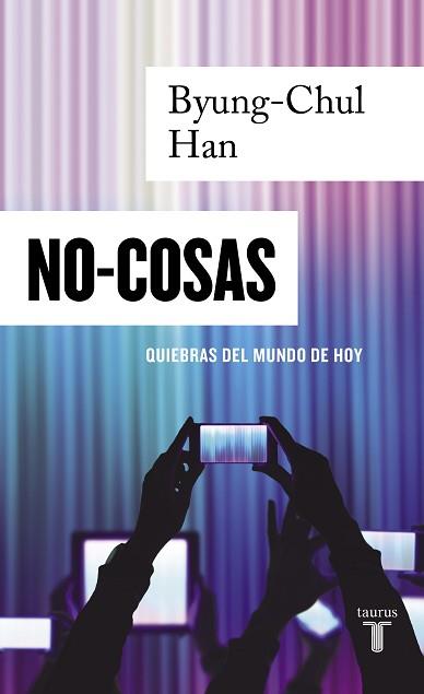 NO-COSAS.QUIEBRAS DEL MUNDO DE HOY | 9788430624348 | CHUL HAN,BYUNG | Llibreria Geli - Llibreria Online de Girona - Comprar llibres en català i castellà