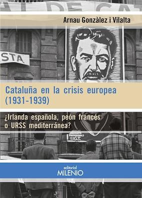CATALUÑA EN LA CRISIS EUROPEA (1931-1939) | 9788497439305 | GONZÀLEZ VILALTA,ARNAU | Libreria Geli - Librería Online de Girona - Comprar libros en catalán y castellano