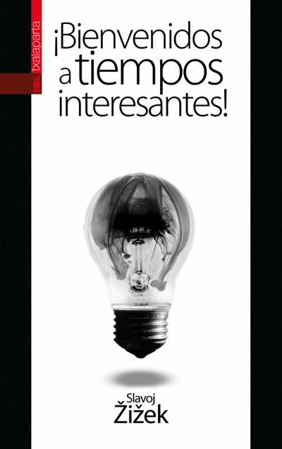 BIENVENIDOS A TIEMPOS INTERESANTES! | 9788415313151 | ZIZEK,SLAVOJ | Libreria Geli - Librería Online de Girona - Comprar libros en catalán y castellano