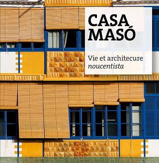 CASA MASO,VIE ET ARCHITECTURE NOUCENTISTA | 9788484961697 | PUIG CASTELLANO, JORDI/FALGÀS CASANOVAS, JORDI/GIL TORT, ROSA M./ARAGÓ MASÓ, NARCÍS-JORDI | Libreria Geli - Librería Online de Girona - Comprar libros en catalán y castellano