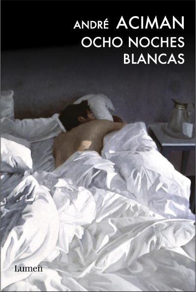OCHO NOCHES BLANCAS | 9788426418531 | ACIMAN,ANDRE | Libreria Geli - Librería Online de Girona - Comprar libros en catalán y castellano