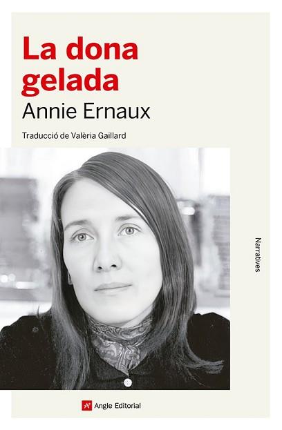LA DONA GELADA | 9788419017826 | ERNAUX,ANNIE | Libreria Geli - Librería Online de Girona - Comprar libros en catalán y castellano