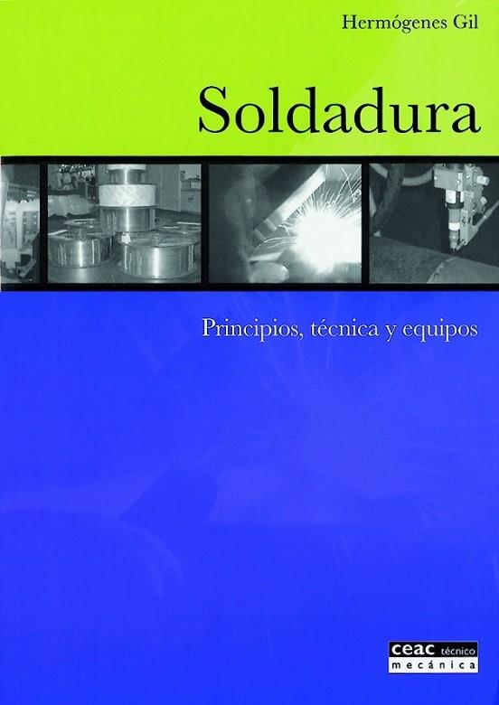 SOLDADURA.PRINCIPIOS TECNICA Y EQUIPOS | 9788432911729 | GIL,HERMOGENES | Llibreria Geli - Llibreria Online de Girona - Comprar llibres en català i castellà