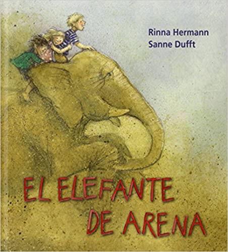 EL ELEFANTE DE ARENA | 9788494294969 | HERMANN,RINNA/DUFFT,SANNE | Libreria Geli - Librería Online de Girona - Comprar libros en catalán y castellano