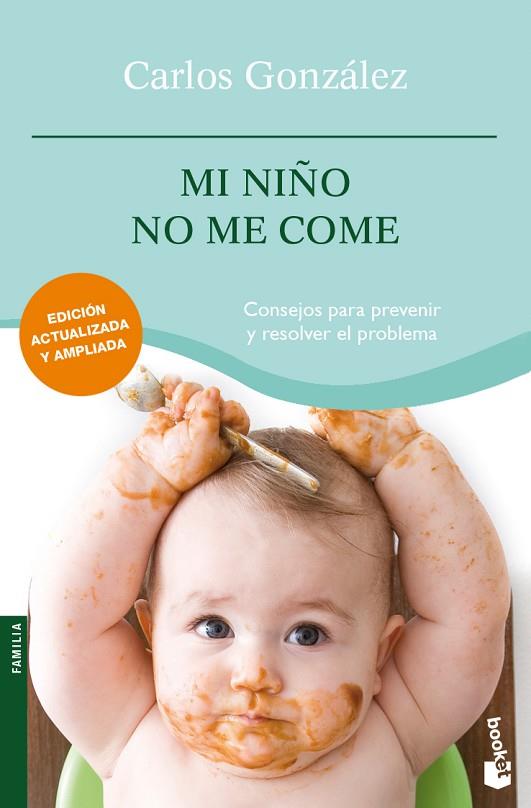 MI NIÑO NO ME COME | 9788484608479 | GONZALEZ,CARLOS | Libreria Geli - Librería Online de Girona - Comprar libros en catalán y castellano