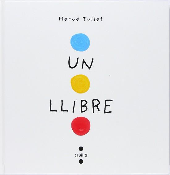 UN LLIBRE | 9788466145183 | TULLET,HERVÉ | Libreria Geli - Librería Online de Girona - Comprar libros en catalán y castellano