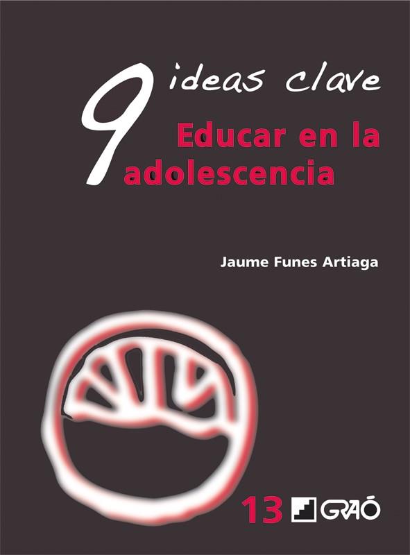 EDUCAR EN LA ADOLESCENCIA(9 IDEAS CLAVE) | 9788478279104 | FUNES ARTIAGA,JAUME | Libreria Geli - Librería Online de Girona - Comprar libros en catalán y castellano