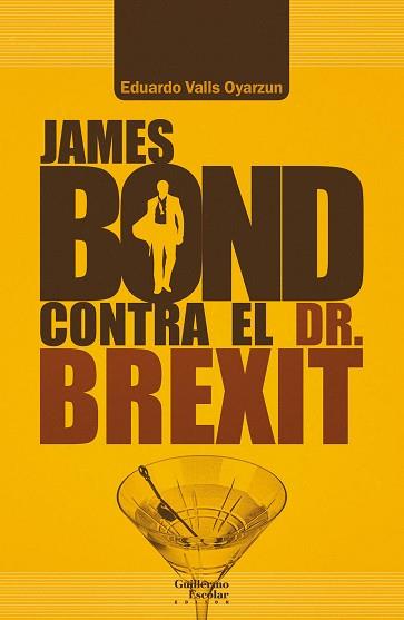 JAMES BOND CONTRA EL DR. BREXIT | 9788418093203 | VALLS OYARZUN,EDUARDO | Libreria Geli - Librería Online de Girona - Comprar libros en catalán y castellano
