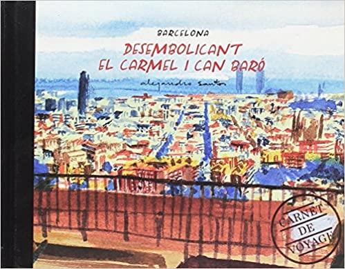 DESEMBOLICANT EL CARMEL I CAN BARÓ | 9788498509267 | SANTOS,ALEJANDRO | Llibreria Geli - Llibreria Online de Girona - Comprar llibres en català i castellà