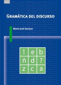 GRAMATICA DEL DISCURSO | 9788446023548 | SERRANO,MARIA JOSE | Libreria Geli - Librería Online de Girona - Comprar libros en catalán y castellano
