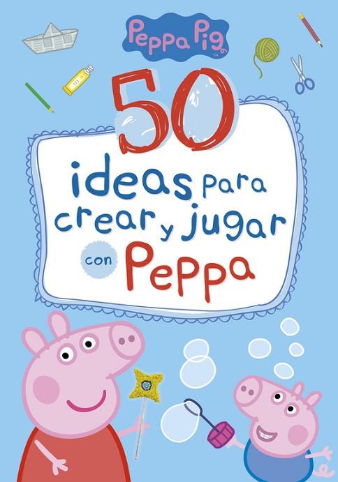 50 IDEAS PARA CREAR Y JUGAR CON PEPPA  | 9788448849061 | Llibreria Geli - Llibreria Online de Girona - Comprar llibres en català i castellà