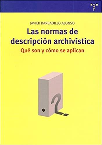 LAS NORMAS DE DESCIPCION ARCHIVISTICA | 9788497045636 | BARBADILLO ALONSO,JAVIER | Llibreria Geli - Llibreria Online de Girona - Comprar llibres en català i castellà