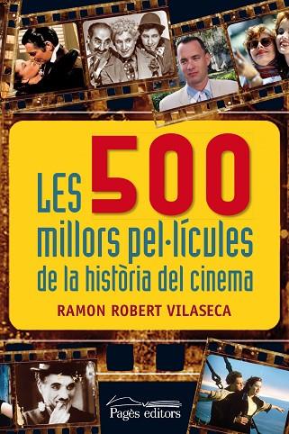 LES 500 MILLORS PEL·LÍCULES DE LA HISTÒRIA DEL CINEMA | 9788499754932 | ROBERT VILASECA,RAMON | Llibreria Geli - Llibreria Online de Girona - Comprar llibres en català i castellà