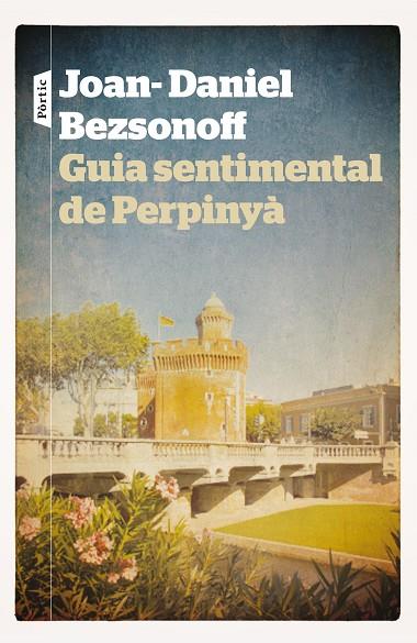 GUIA SENTIMENTAL DE PERPINYÀ | 9788498092981 | BEZSONOFF,JOAN DANIEL | Llibreria Geli - Llibreria Online de Girona - Comprar llibres en català i castellà