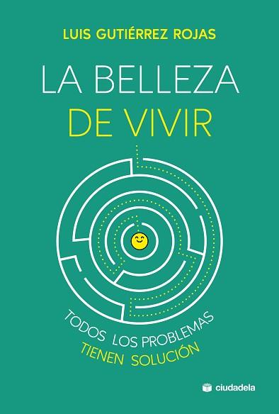 LA BELLEZA DE VIVIR.TODOS LOS PROBLEMAS TIENEN SOLUCION | 9788415436461 | GUTIÉRREZ ROJAS, LUIS | Llibreria Geli - Llibreria Online de Girona - Comprar llibres en català i castellà