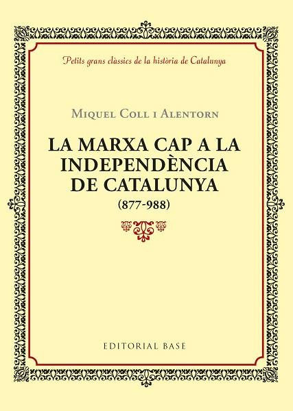 LA MARXA CAP A LA INDEPENDÈNCIA DE CATALUNYA (877-988) | 9788416587940 | COLL I ALENTORN,MIQUEL | Llibreria Geli - Llibreria Online de Girona - Comprar llibres en català i castellà