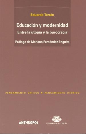 EDUCACION Y MODERNIDAD.ENTRE LA UTOPIA Y LA ... | 9788476585528 | TERREN,EDUARDO | Llibreria Geli - Llibreria Online de Girona - Comprar llibres en català i castellà
