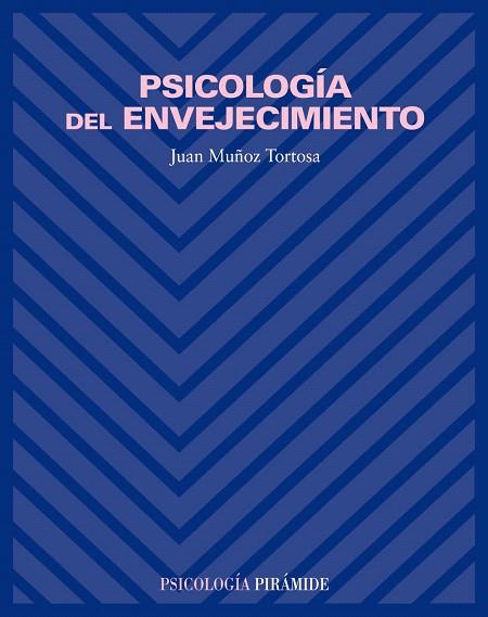 PSICOLOGIA DEL ENVEJECIMIENTO | 9788436816266 | MUÑOZ TORTOSA,JUAN | Libreria Geli - Librería Online de Girona - Comprar libros en catalán y castellano