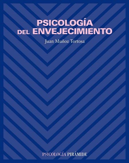 PSICOLOGIA DEL ENVEJECIMIENTO | 9788436816266 | MUÑOZ TORTOSA,JUAN | Llibreria Geli - Llibreria Online de Girona - Comprar llibres en català i castellà