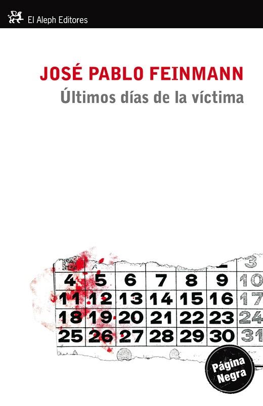 ÚLTIMOS DÍAS DE LA VÍCTIMA | 9788415325215 | FEINMANN,JOSÉ PABLO | Llibreria Geli - Llibreria Online de Girona - Comprar llibres en català i castellà