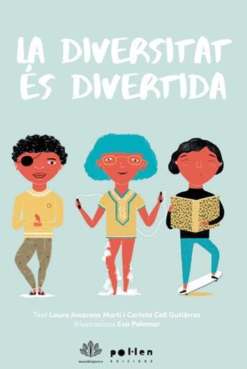 LA DIVERSITAT ÉS DIVERTIDA | 9788416828982 | ARCARONS MARTÍ,LAURA/COLL GUTIÉRREZ,CARLOTA | Libreria Geli - Librería Online de Girona - Comprar libros en catalán y castellano