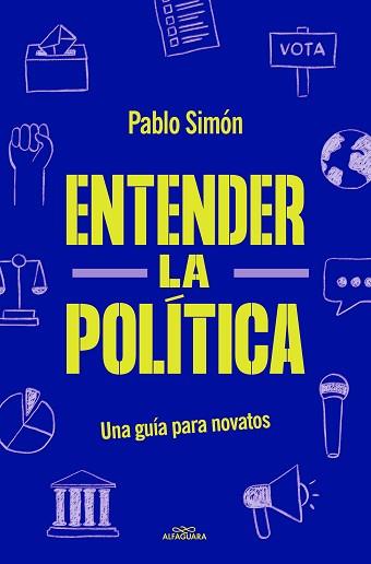 ENTENDER LA POLITÍCA | 9788419191762 | SIMÓN,PABLO | Libreria Geli - Librería Online de Girona - Comprar libros en catalán y castellano