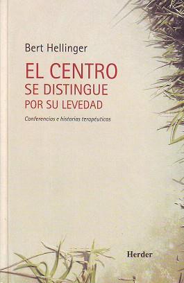 EL CENTRO SE DISTINGUE POR SU LEVEDAD | 9788425422829 | HELLINGER,BERT | Libreria Geli - Librería Online de Girona - Comprar libros en catalán y castellano