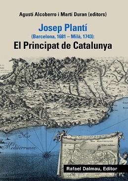 JOSEP PLANTÍ (BARCELONA, 1681-MILÀ, 1743).EL PRINCIPAT DE CATALUNYA | 9788423208470 | ALCOBERRO I PERICAY,AGUSTÍ/DURAN I MATEU,MARTÍ | Llibreria Geli - Llibreria Online de Girona - Comprar llibres en català i castellà