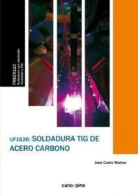 SOLDADURA TIG DE ACERO CARBONO(UF1626 ) | 9788416338948 | CUETO MARTOS, JOSÉ | Libreria Geli - Librería Online de Girona - Comprar libros en catalán y castellano