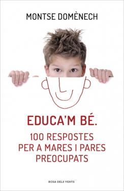 EDUCA'M BÉ. 100 RESPOSTES PER A MARES I PARES PREOCUPATS | 9788415961468 | DOMENECH,MONTSE | Llibreria Geli - Llibreria Online de Girona - Comprar llibres en català i castellà