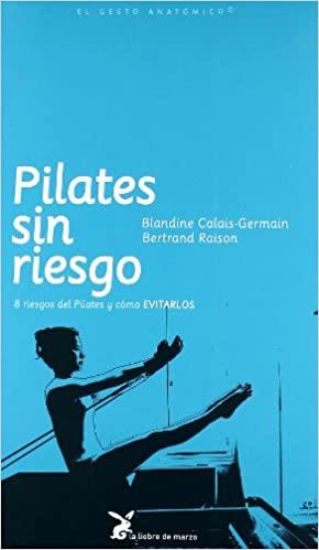 PILATES SIN RIESGO | 9788492470174 | CALAIS-GERMAIN,BLANDINE/RAISON,BERTRAND | Libreria Geli - Librería Online de Girona - Comprar libros en catalán y castellano