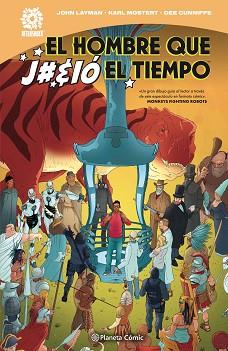 EL HOMBRE QUE J#%IÓ EL TIEMPO | 9788413417028 | LAYMAN,JOHN/MOSTERT,KARL | Libreria Geli - Librería Online de Girona - Comprar libros en catalán y castellano