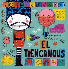 EL TRENCANOUS (+CD I MÚSICA) | 9788493694562 | TCHAIKOVSKY/VICENTE,MUNTSA (DIBUIXOS) | Llibreria Geli - Llibreria Online de Girona - Comprar llibres en català i castellà