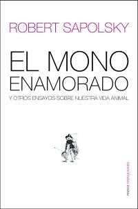 EL MONO ENAMORADO | 9788449319655 | SAPOLSKY, ROBERT M. | Llibreria Geli - Llibreria Online de Girona - Comprar llibres en català i castellà