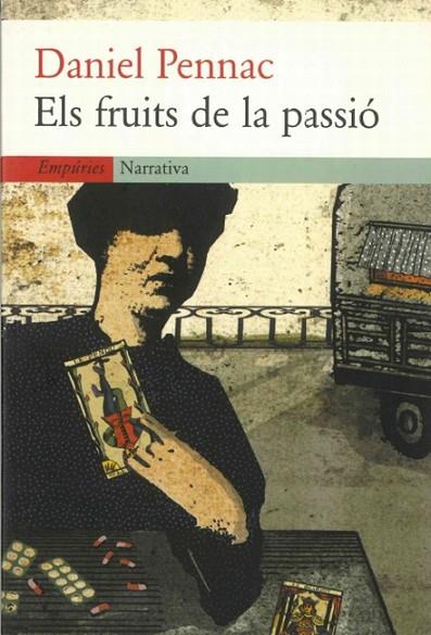 ELS FRUITS DE LA PASSIO | 9788475968049 | PENNAC,DANIEL | Libreria Geli - Librería Online de Girona - Comprar libros en catalán y castellano