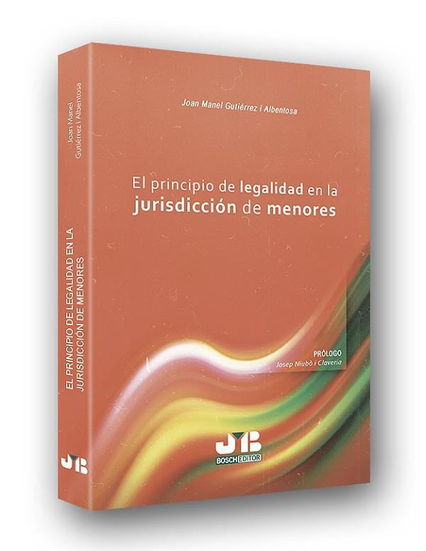 EL PRINCIPIO DE LEGALIDAD EN LA JURISDICCIÓN DE MENORES | 9788494643651 | GUTIÉRREZ I ALBENTOSA, JOAN MANEL | Llibreria Geli - Llibreria Online de Girona - Comprar llibres en català i castellà