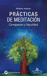 PRACTICAS DE MEDITACION:COMPASION Y VACUIDAD | 9788419014054 | ANALAYO,BHIKKHU | Llibreria Geli - Llibreria Online de Girona - Comprar llibres en català i castellà