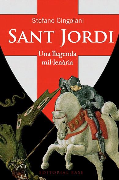 SANT JORDI.UNA LLEGENDA MIL·LENÀRIA  | 9788415711940 | CINGOLANI,STEFANO M. | Llibreria Geli - Llibreria Online de Girona - Comprar llibres en català i castellà