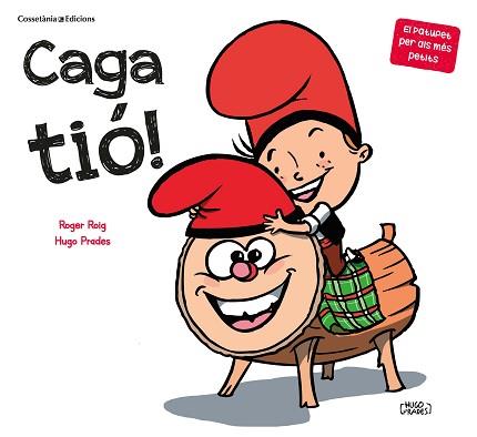 CAGA TIÓ! | 9788490349939 | ROIG PRADES,ROGER | Libreria Geli - Librería Online de Girona - Comprar libros en catalán y castellano