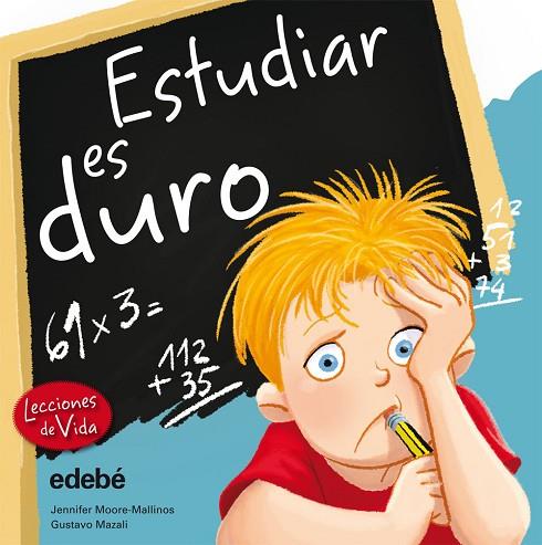 ESTUDIAR ES DURO (LECCIONES DE VIDA) | 9788468303833 | MOORE-MALLINOS,JENNIFER/MAZALI,GUSTAVO | Libreria Geli - Librería Online de Girona - Comprar libros en catalán y castellano